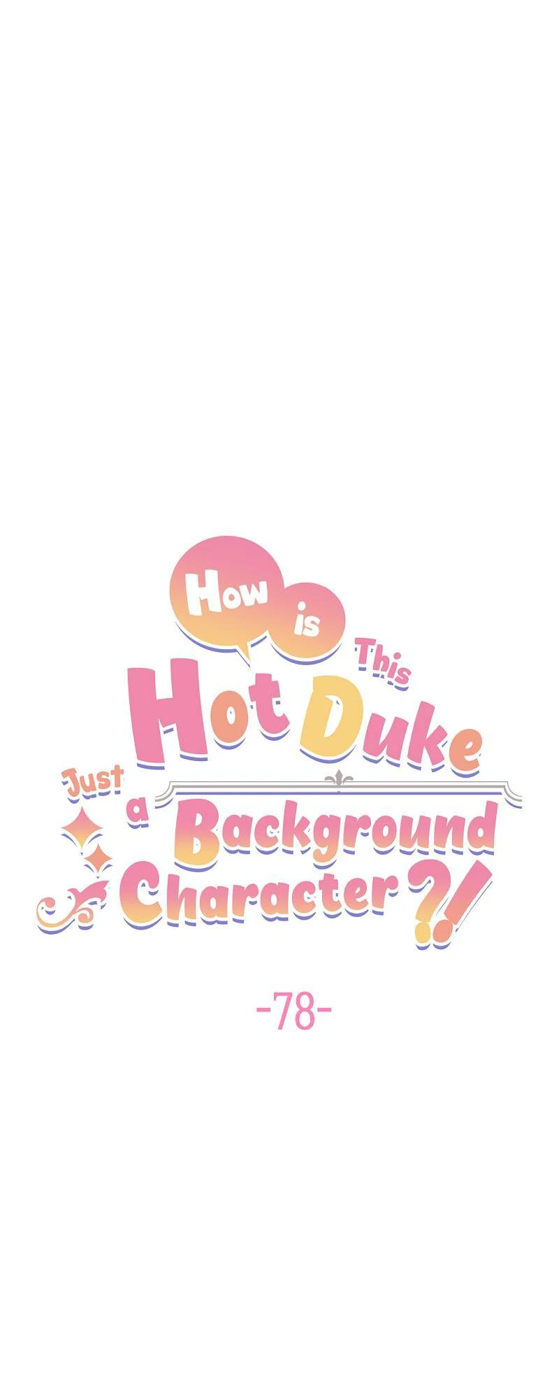 Even Though I Became a Side Character, I'm Being Adored by an Overprotective Duke Chapter 78 - Page 18
