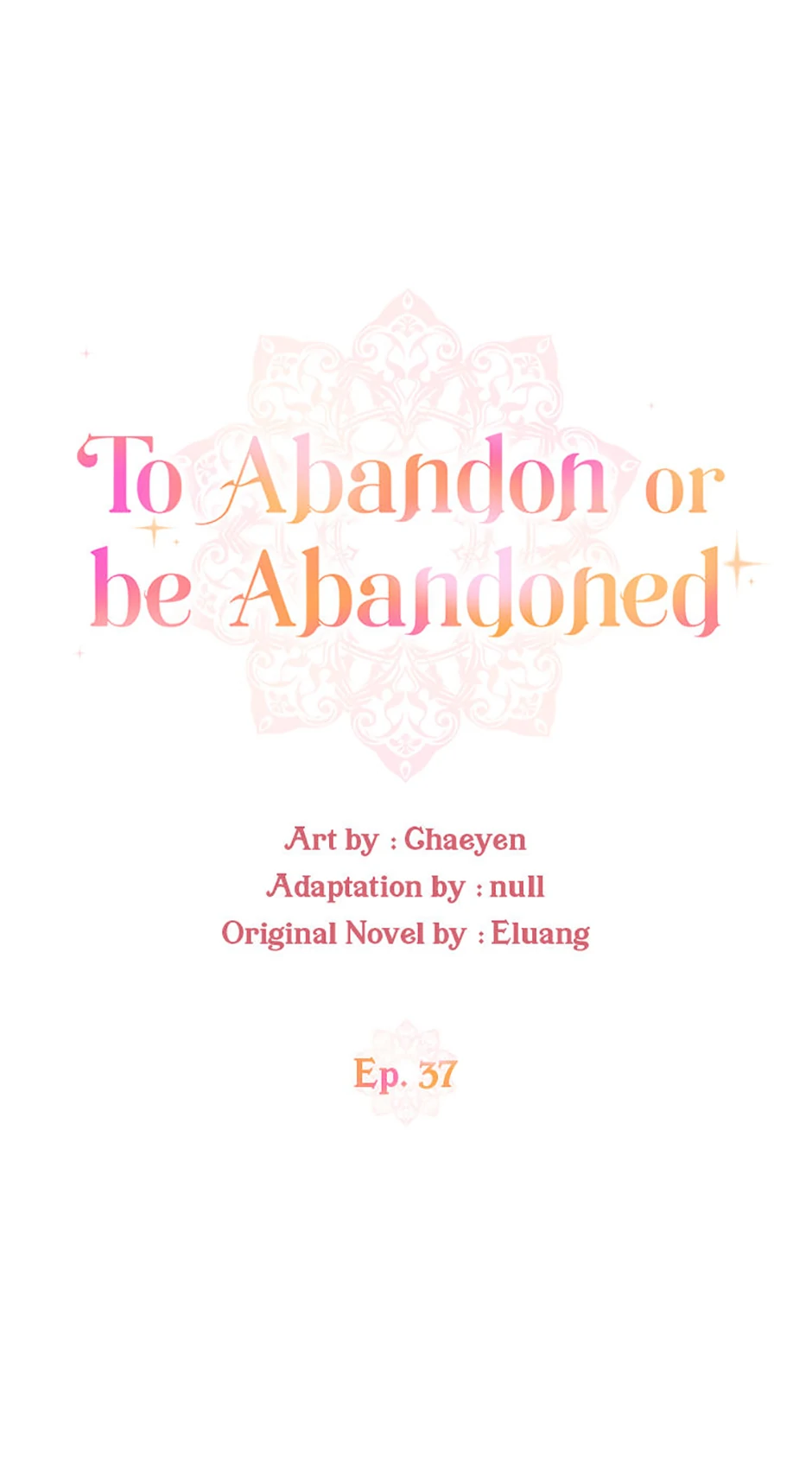 I’d Rather Abandon You Than Be Abandoned Chapter 37 - Page 18